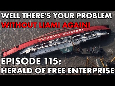 Well There's Your Problem | Episode 115: Herald of Free Enterprise