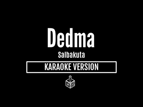 Dedma - Salbakuta (Karaoke Version by RJPD)