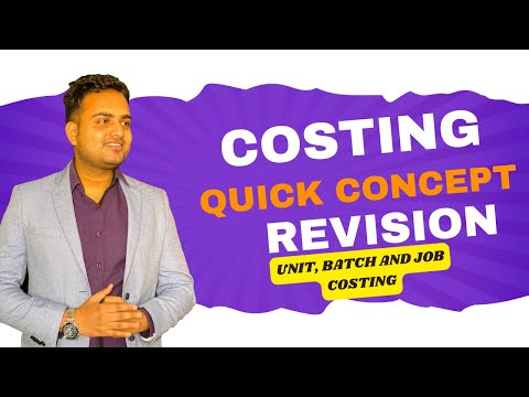 Costing concepts summary revision for September 2024 exam| Unit, Batch and Job Costing