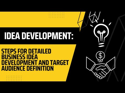 Idea Development Steps for Detailed Business Idea Development and Target Audience Definition