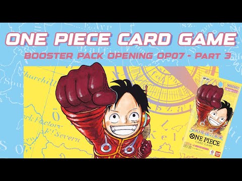 OP07 BOOSTER PACK OPENING ONE PIECE CARD GAME - 500 YEARS IN THE FUTURE - BOX 2 - 3/4 | CARDGAME