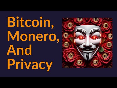 Bitcoin, Monero, and Privacy