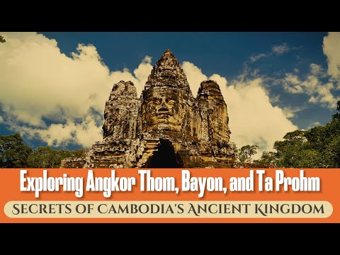 Exploring Angkor Thom, Bayon, and Ta Prohm: Secrets of Cambodia's Ancient Kingdom