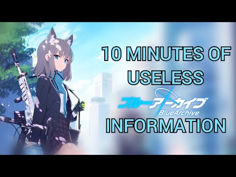 10 Minutes Of Useless Blue Archive Information