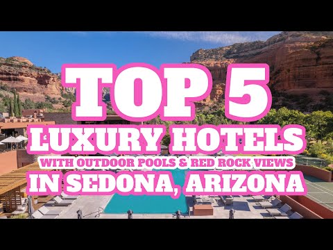 Top 5 Luxury Hotels with Outdoor Pools & Red Rock Views in Sedona, Arizona, USA