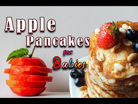 Easy Pancakes for Babies and Toddlers || Apple Pancakes for your Babies