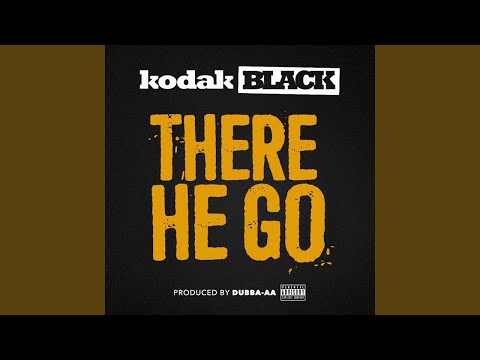 Kodak Black - There He Go (Lyrics)