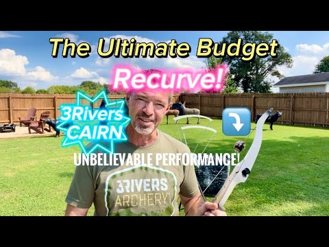 The Ultimate Budget Bow! New 3Rivers CAIRN Recurve / Unbelievable Performance Under $200!