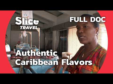 Exploring Dominica's Flavors: Creole Cuisine & Market Finds | SLICE TRAVEL |  FULL DOC