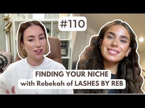 How Lashes by Reb Niched Down for Success in Her Industry and How She Grew on Social Media #110