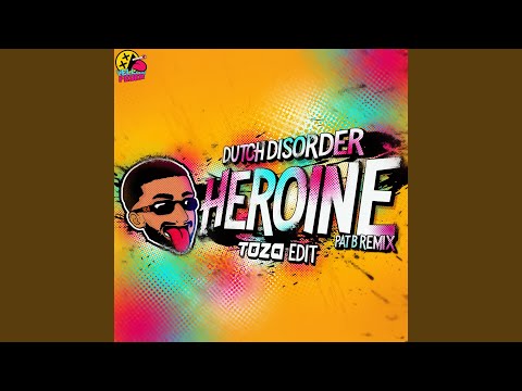 Heroine ((Pat B Remix) [TOZA Edit])