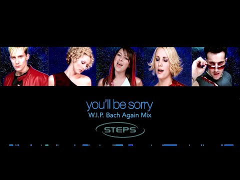 You'll Be Sorry (W.I.P. Bach Again Video Mix) - Steps [VIDEO]