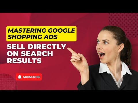 Mastering Google Shopping Ads | Sell Directly on Search Results | US Business Consultancy