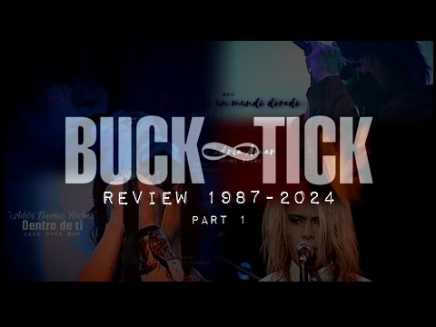 BUCK∞TICK  REVIEW 1987-2024 SUB ESPAÑOL part 1