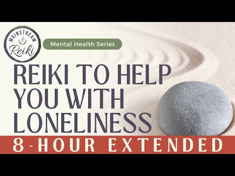 8-Hour | Reiki for Loneliness | Mental Health Series