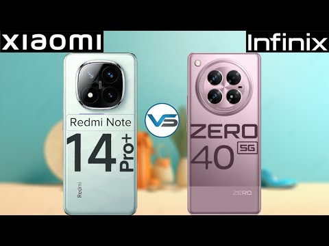 Infinix Zero 40 5G VS Redmi Note 14 Pro Plus 5G | Redmi Note 14 Pro Plus 5G VS Infinix Zero 40 5G