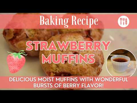 Strawberry Muffins | Strawberry Baking Recipe | Moist & Sweet Muffins, Bursting with Strawberries!