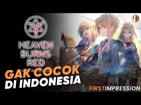 Visual Novel yang Hebat, Tapi Game Gacha Yang Mengecewakan – First Impression Heaven Burn Red