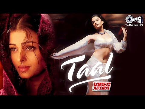 Taal Movie All Songs - Video Jukebox | AR Rahman | Aishwarya Rai, Anil Kapoor, Akshey Khanna