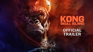 Kong: Skull Island - Rise of the King [Official Final Trailer]