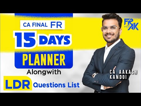 FR 15 Days Revision Planner & Strategy | Alongwith LDR Ques List | CA Aakash Kandoi