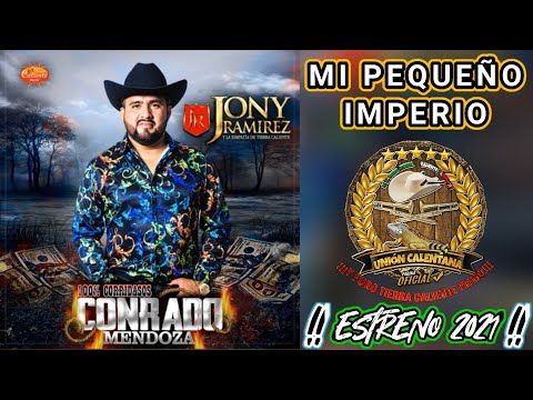 Mi Pequeño Imperio / Jony Ramírez Y La Simpatía De Tierra Caliente / ¡¡¡Estreno 2021!!!