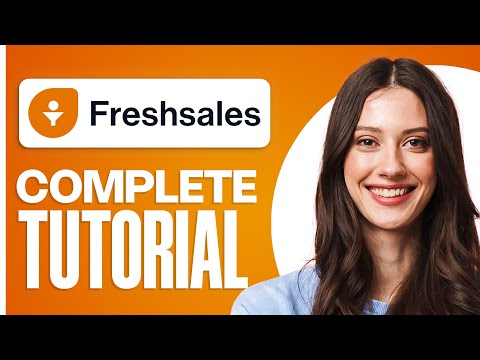 How to Use FreshWorks CRM | Step-by-Step FreshSales CRM Tutorial for Beginners