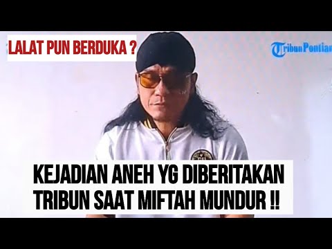 BENAR BENAR ANEH INI BERITA SOAL MIFTAH !!