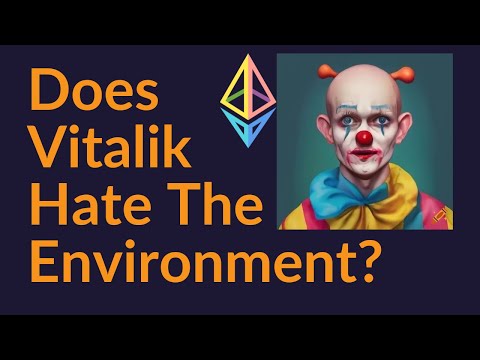 Does Vitalik Hate The Environment?