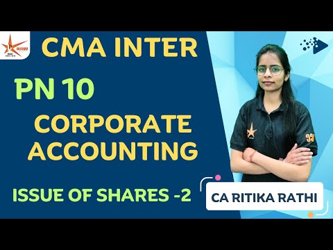 CMA INTER || PN10 Corporate Accounting || Issue of Shares-2 || CA Ritika Rathi (Faculty-Acc & Audit)