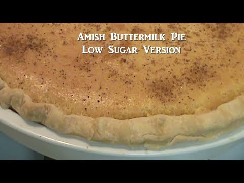 Amish Buttermilk Pie:  Low Sugar and Full Sugar Options