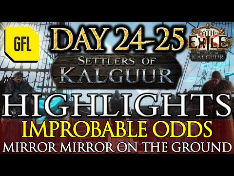 Path of Exile 3.25: SETTLERS DAY #24-25 IMPROBABLE ODDS, MIRROR MIRROR ON THE GROUND... and more...