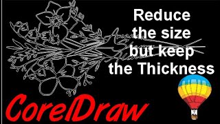 Corel Draw Tips & Tricks Reduce your Item size BUT keep this thickness the same