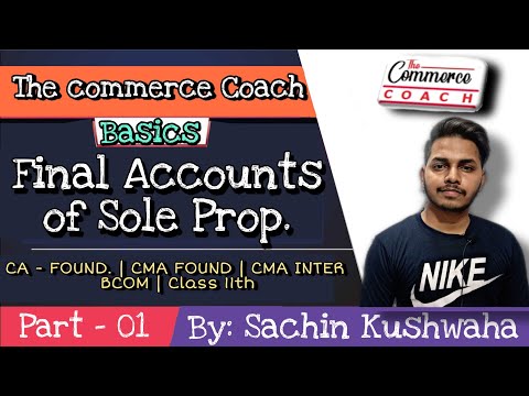 Final Accounts From Sole proprietorship - Part 01- CMA | CA | Class 11th : The commerce Coach