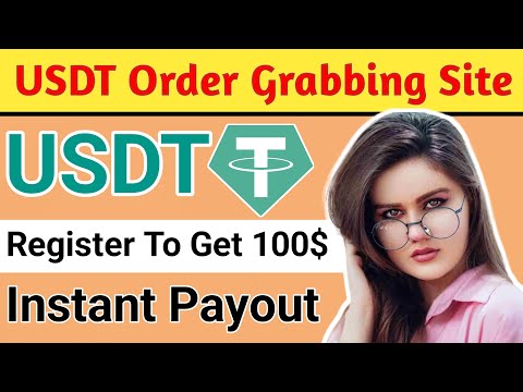 New free Usdt Order Grabbing mining site instant withdrawal new earning platform 2023|get daily earn