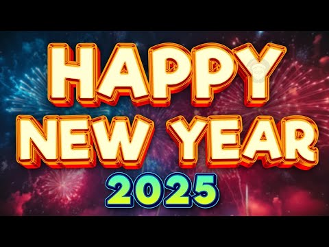 Happy New Year Songs 2025🍀New Year's Eve 2025: Music to make your celebration unforgettable