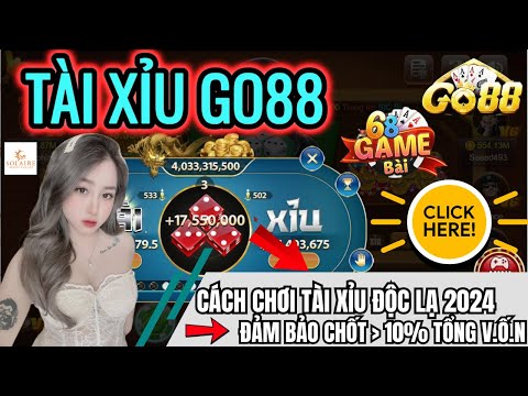 Go88 (2025) | Hướng dẫn cách chơi tài xỉu go88 độc lạ | Đảm bảo chốt lãi go88 ít nhất 10% tổng vốn