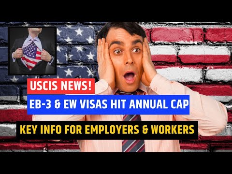 🤯 BREAKING: EB-3 & EW Visas Hit Annual Cap | Key Info For Employers & Workers | USCIS News