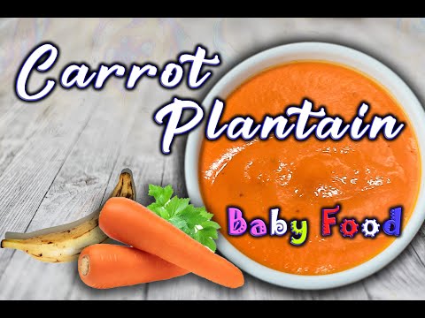 Baby Food|| Carrot Plantain Recipe for Babies|| Immune Boosting Baby Food Puree for 6month Plus Baby