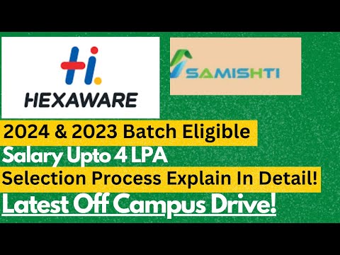 HEXAWARE & SAMISHTI Off Campus Drive 2024 & 2023 Batch Eligible | Freshers Eligible🔥🔥