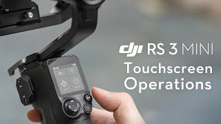 DJI RS 3 Mini｜Touchscreen Operations