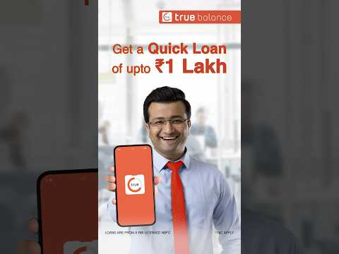 Get Financial Relief with True Balance | Cash Loan up to ₹1 Lakh!