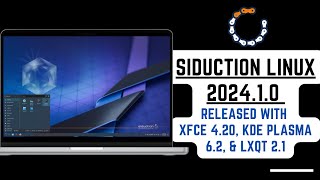 Siduction Linux 2024.1.0: New Features in KDE Plasma 6.2, Xfce 4.20 & LXQt 2.1!