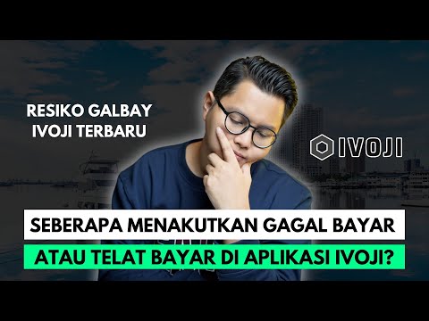 SEBERAPA MENAKUTKAN GAGAL BAYAR ATAU TELAT BAYAR DI APLIKASI IVOJI? RESIKO GALBAY IVOJI TERBARU