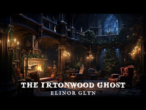 The Irtonwood Ghost by Elinor Glyn