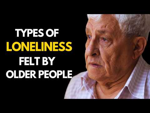 9 Types of Loneliness Felt by Older People