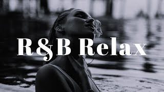 【Playlist】R&B Relax Mix-大人のムードあるR&B🎶