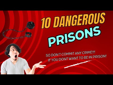 10 Most Dangerous Prisons