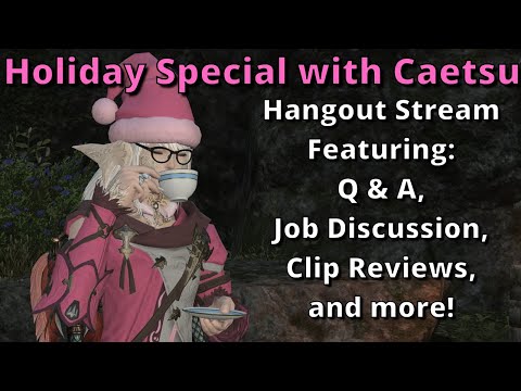 Holiday Special Tea Time Stream with Caetsu Chaiji!