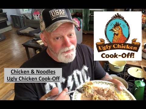 Chicken & Noodles | Ugly Chicken Cook off